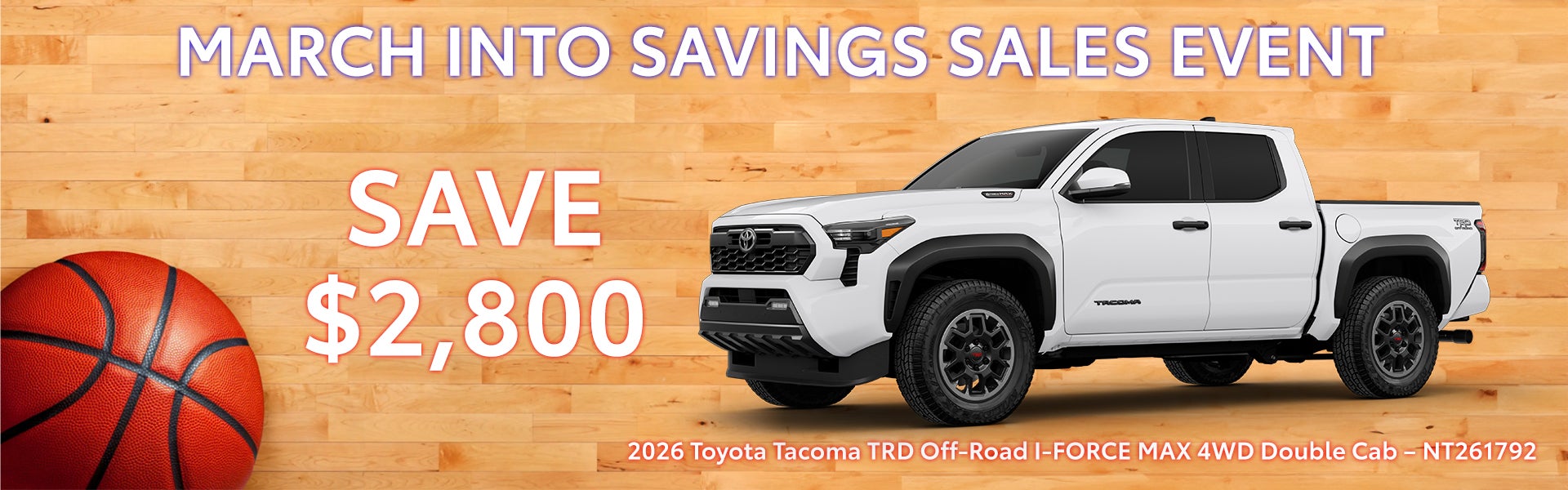 March Toyota Tacoma Special